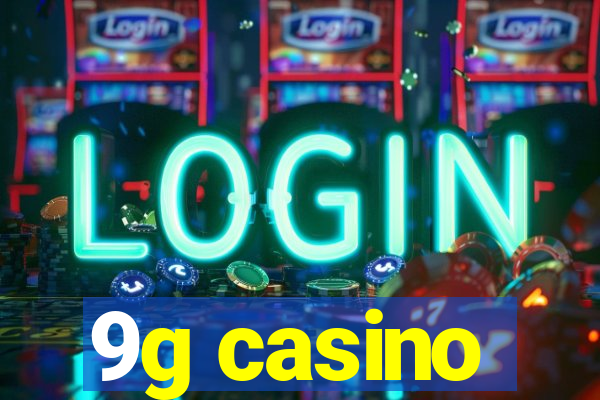 9g casino